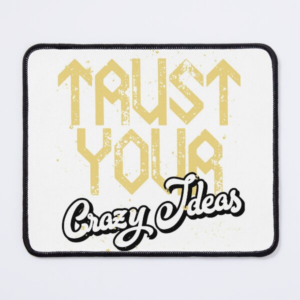 Item preview, Trust your crazy ideas designed and sold by SEHLA.
