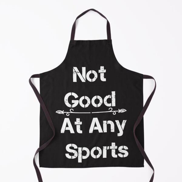 Item preview, Not Good At Any Sports Classic designed and sold by vivianacosta327.