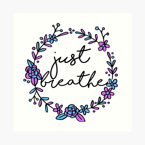 Just Breathe Art Print