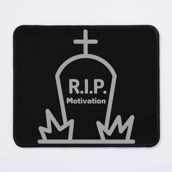 Item preview, RIP Motivation designed and sold by The Agreeable Raven.