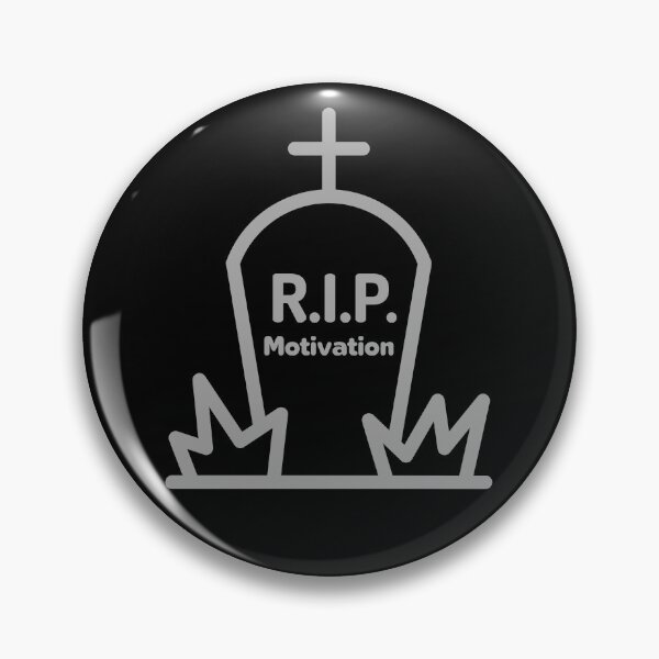 Item preview, RIP Motivation designed and sold by The Agreeable Raven.