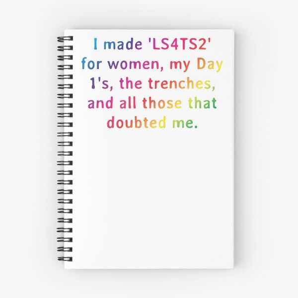 Item preview, Quote: I made 'LS4TS2' for women, my Day 1's, the trenches, and all those that doubted me. designed and sold by IuriiVlasenko.
