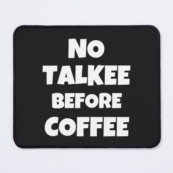 Item preview, First Coffee Then Talkee | Funny Coffee Quotes designed and sold by MohitJain1109.