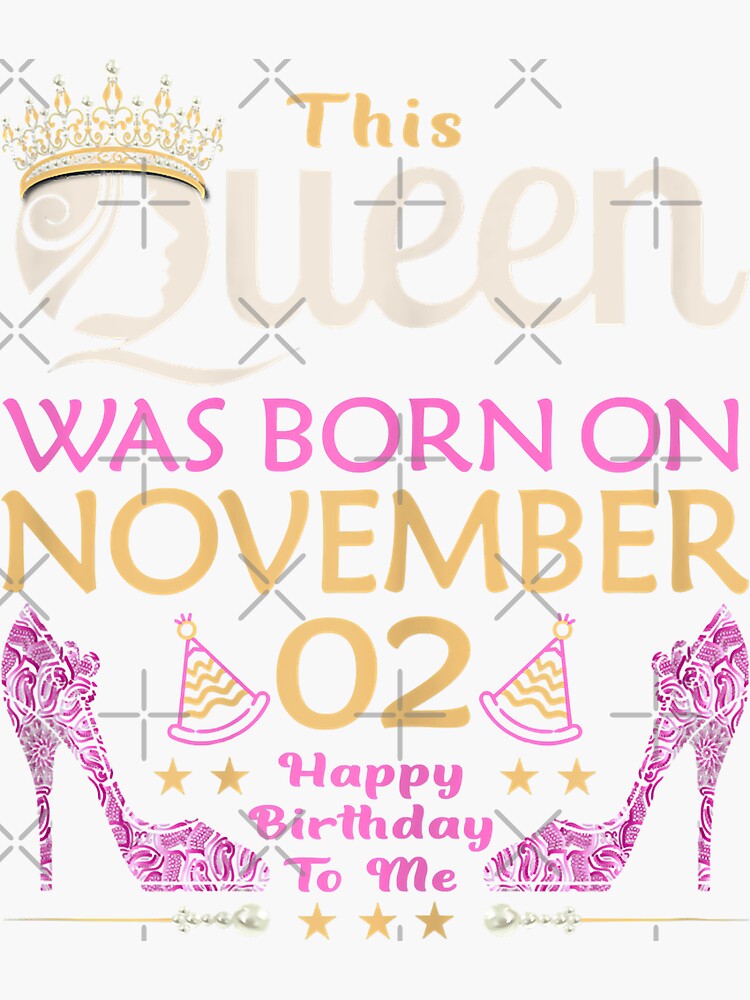 Womens This QUEEN Was Born On November 2 Queens Happy Birthday Sticker