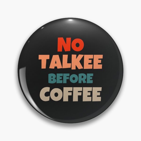 Item preview, First Coffee Then Talkee | Funny Coffee Quotes designed and sold by MohitJain1109.