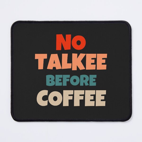 Item preview, First Coffee Then Talkee | Funny Coffee Quotes designed and sold by MohitJain1109.