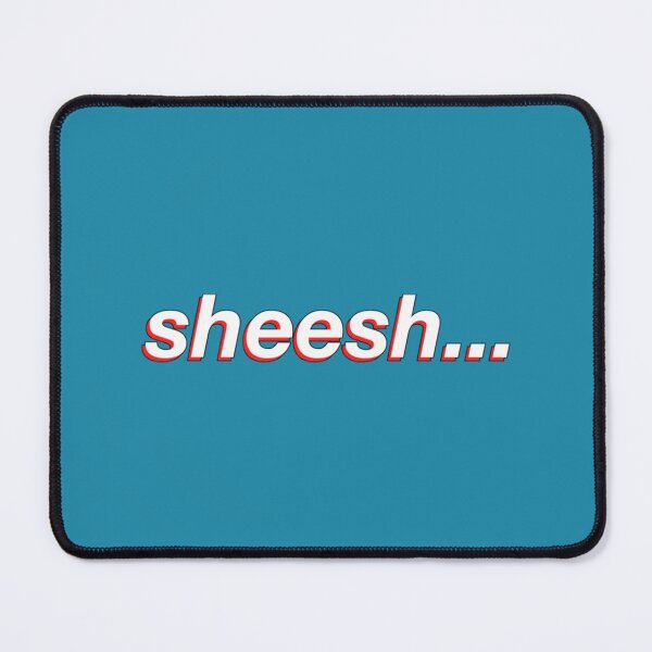 Item preview, Sheesh...   designed and sold by SirMemesALotR.