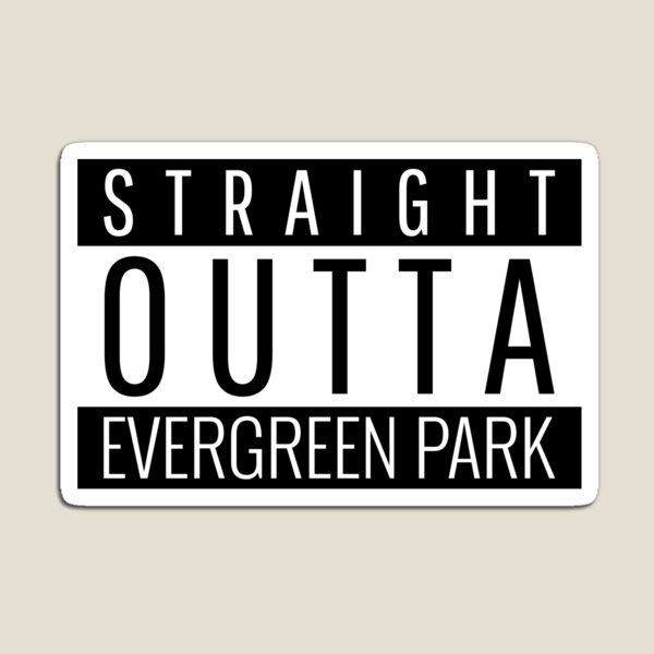 Artikelvorschau, Straight Outta Evergreen Park Illinois entworfen und verkauft von Teelogic.