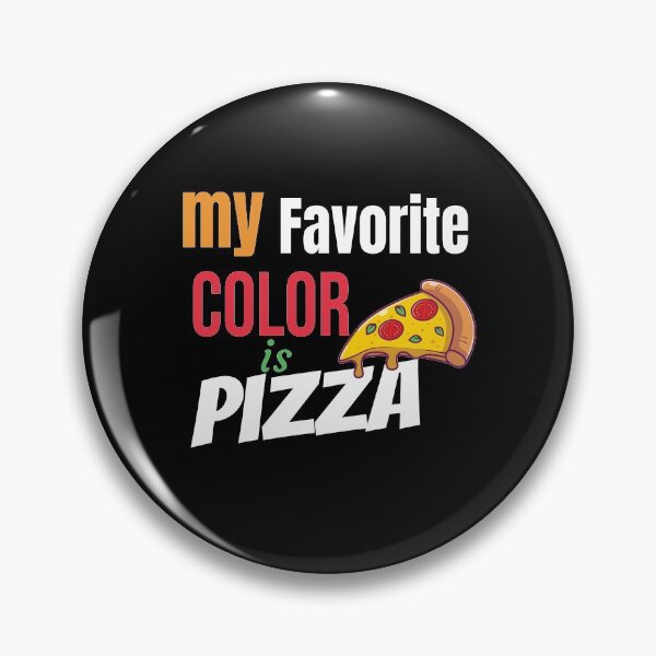 Item preview, my favorite color is pizza cute food pizza lover addicts designed and sold by joy4shirt.