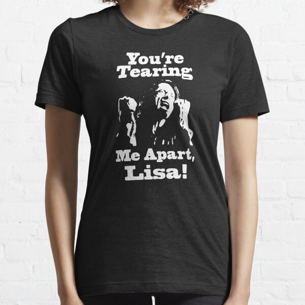 You're Tearing Me Apart, Lisa! Essential T-Shirt