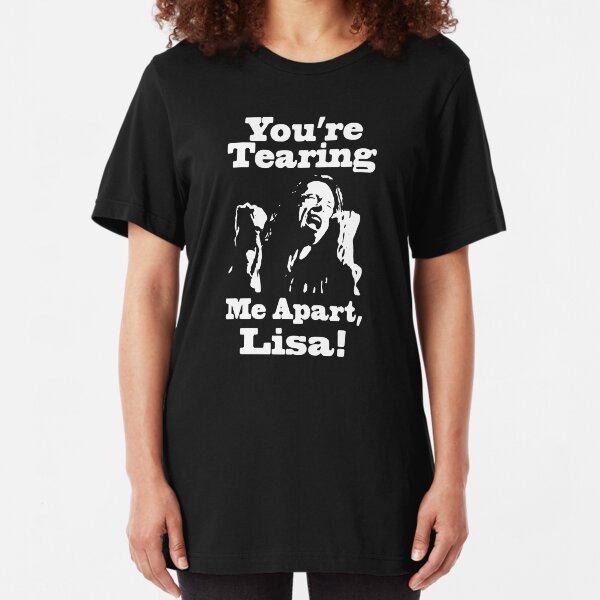 You're Tearing Me Apart, Lisa! Slim Fit T-Shirt