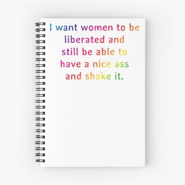 Item preview, Quote: I want women to be liberated and still be able to have a nice ass and shake it. designed and sold by IuriiVlasenko.