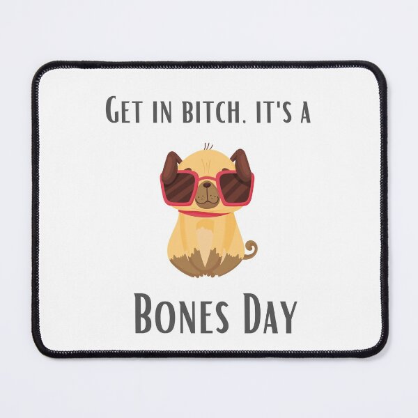 Item preview,  Get In, It's A Bones Day. designed and sold by DontKnowMuch.