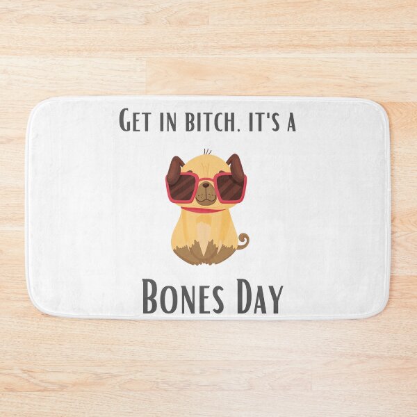 Item preview,  Get In, It's A Bones Day. designed and sold by DontKnowMuch.