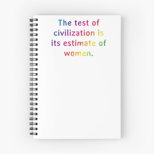 Item preview, Quote: The test of civilization is its estimate of women. designed and sold by IuriiVlasenko.