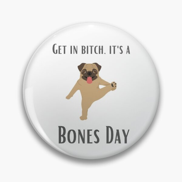 Item preview, Get In, It's A Bones Day. designed and sold by DontKnowMuch.