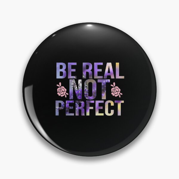 Item preview, Be real not perfect designed and sold by dorento07.
