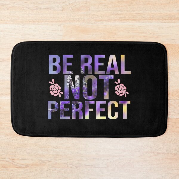 Item preview, Be real not perfect designed and sold by dorento07.