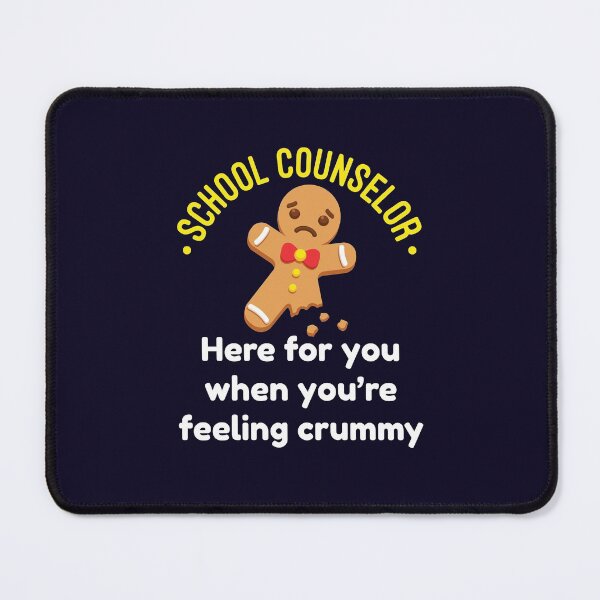 Item preview, School Counselor Here for You When You're Feeling Crummy Gingerbread Cookie designed and sold by jaygo.