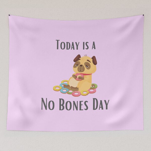 Item preview, Today Is A No Bones Day designed and sold by DontKnowMuch.