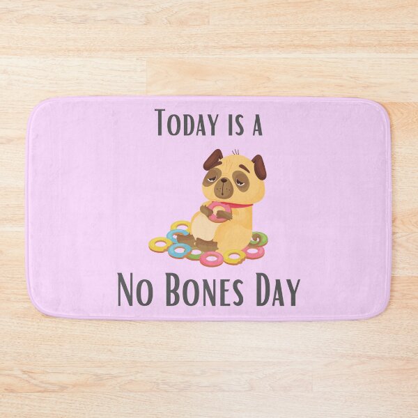 Item preview, Today Is A No Bones Day designed and sold by DontKnowMuch.