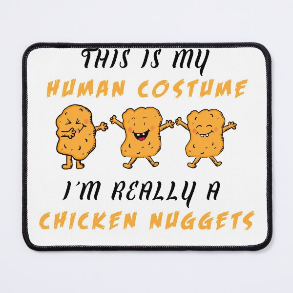 Item preview, This Is My Human Costume I'm Really A Chicken Nuggets- Nuggets Funny Quotes designed and sold by Smartshirts1.