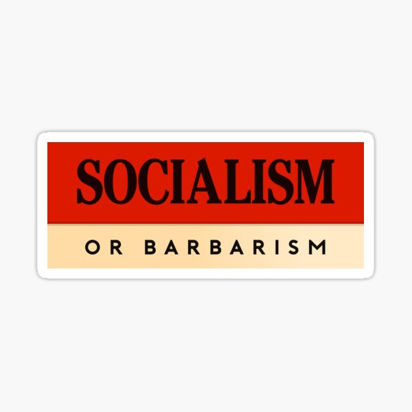 Socialism or Barbarism Sticker