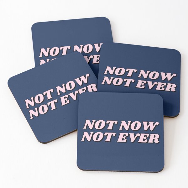 Item preview, Not Now Not Ever Julia Guillard Misogyny  designed and sold by MetkaDesignco.