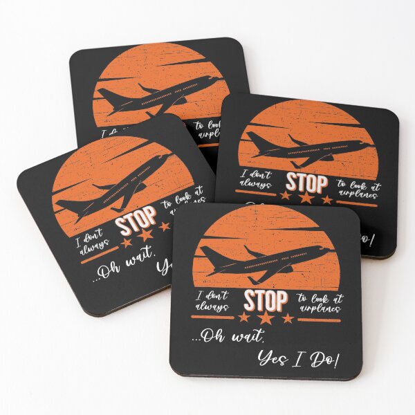 Item preview, I Don't Always Stop To Look At Airplanes... Oh Wait, Yes I Do! designed and sold by Zurickdesigns.