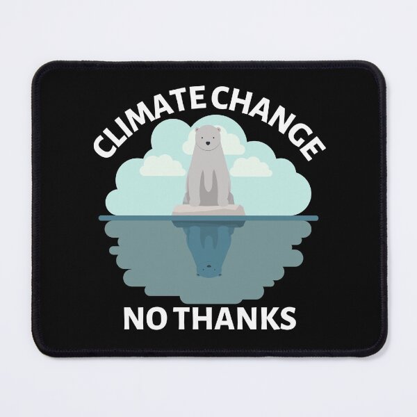 Item preview, Climate Change No Thanks with Polar Bear - Global Warming - Gift for Eco Warriors designed and sold by CaitU.