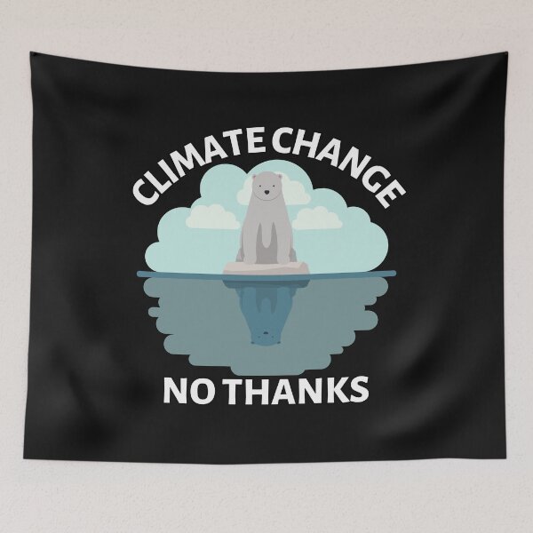 Item preview, Climate Change No Thanks with Polar Bear - Global Warming - Gift for Eco Warriors designed and sold by CaitU.