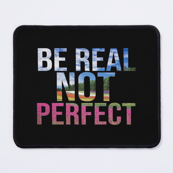 Item preview, Be real not perfect designed and sold by dorento07.