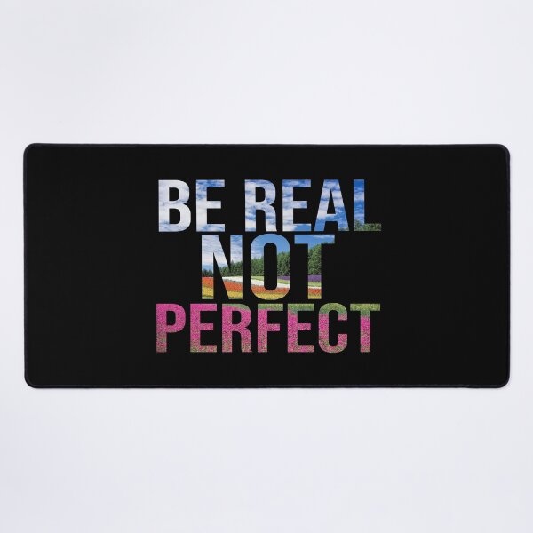 Item preview, Be real not perfect designed and sold by dorento07.