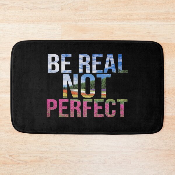 Item preview, Be real not perfect designed and sold by dorento07.
