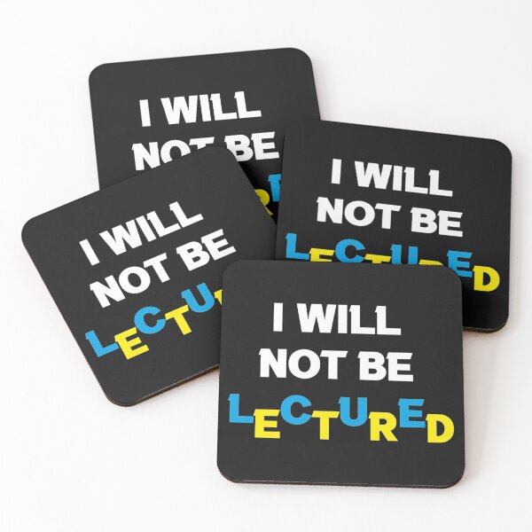 Item preview, I Will Not Be Lectured     designed and sold by MetkaDesignco.