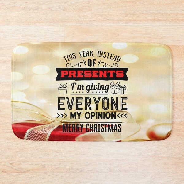Item preview, THIS YEAR INSTEAD OF PRESENTS I'M GIVING EVERYONE MY OPINION, MERRY CHRISTMAS designed and sold by R B Chrystal.