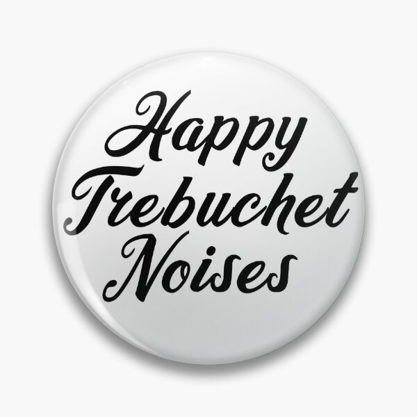 Item preview, Happy Trebuchet Noises designed and sold by FordeMA.