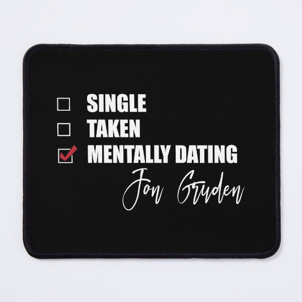 Item preview, Mentally Dating Jon Gruden designed and sold by Bend-The-Trendd.