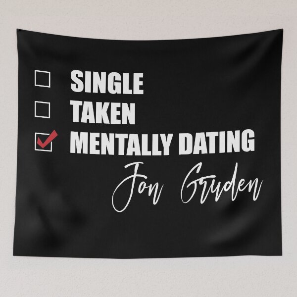 Item preview, Mentally Dating Jon Gruden designed and sold by Bend-The-Trendd.