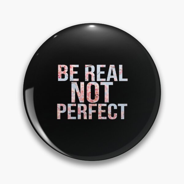 Item preview, Be real not perfect designed and sold by dorento07.