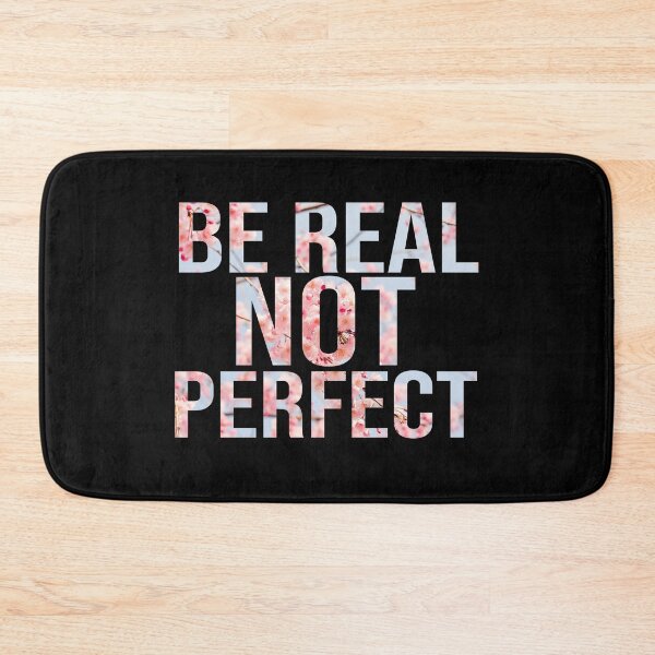 Item preview, Be real not perfect designed and sold by dorento07.