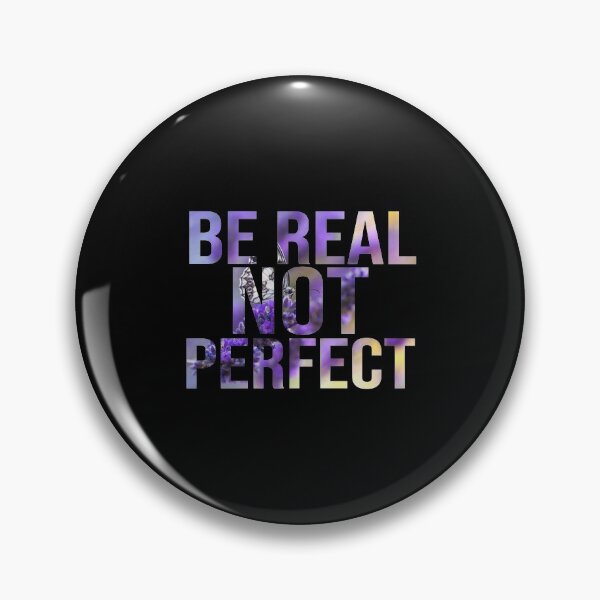Item preview, Be real not perfect designed and sold by dorento07.