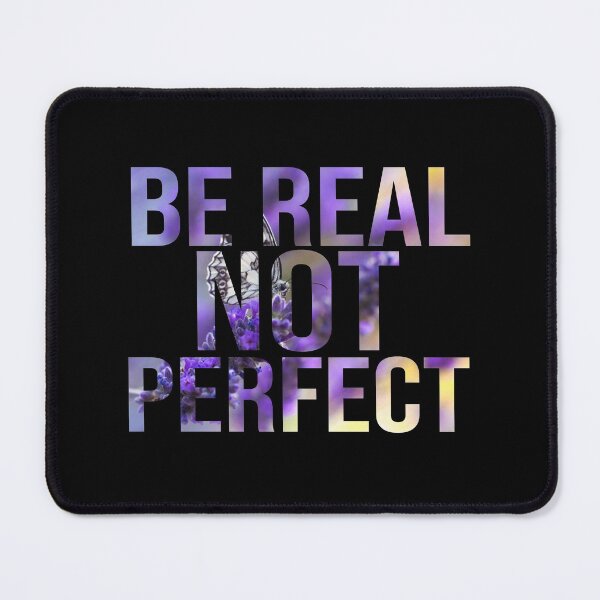 Item preview, Be real not perfect designed and sold by dorento07.