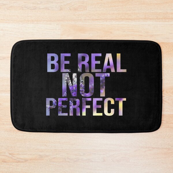 Item preview, Be real not perfect designed and sold by dorento07.