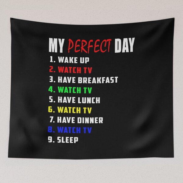 Item preview, My Perfect Day - Watch TV designed and sold by TeesForTheWorld.
