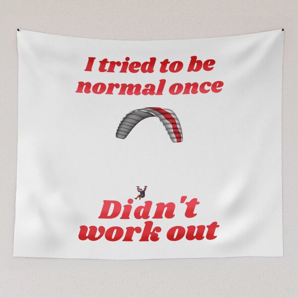 Item preview, I Tried To Be Normal Once Did not Work out Paragliding Classic designed and sold by malachimariam.