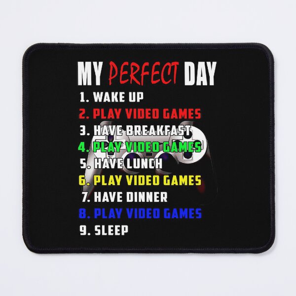 Item preview, My Perfect Day - Gamer Design designed and sold by TeesForTheWorld.