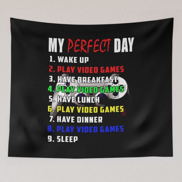 Item preview, My Perfect Day - Gamer Design designed and sold by TeesForTheWorld.