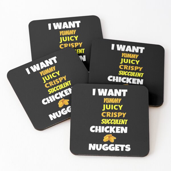 Item preview, I Want Yummy Juicy Crispy Succulent Chicked Nugget designed and sold by OliDesigns.