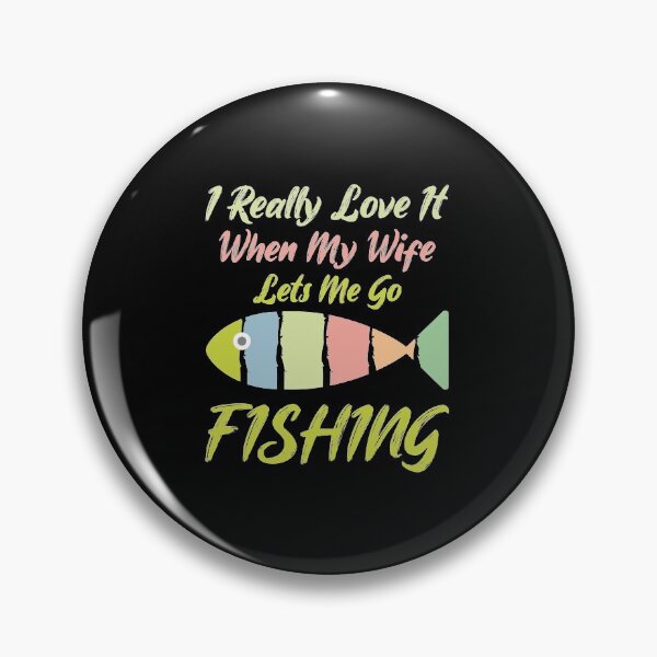 Item preview, i really love it when my wife lets me go fishing, pastel color tone designed and sold by KittySSmith.